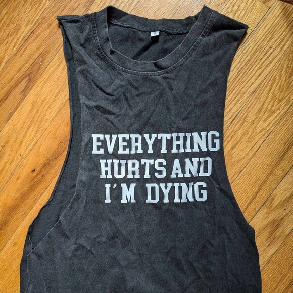 Everything Hurts and I'm Dying sleeveless gym tank - Picture 1 of 2
